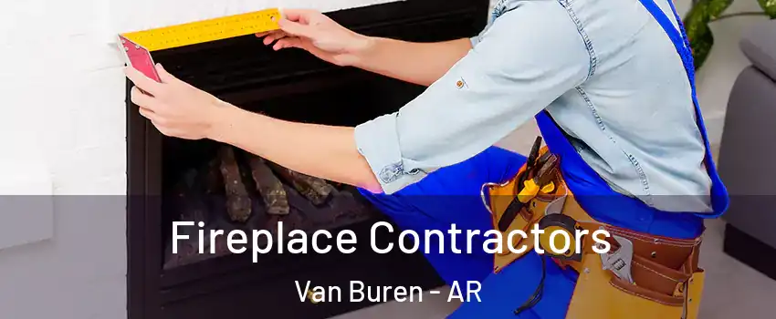  Fireplace Contractors Van Buren - AR