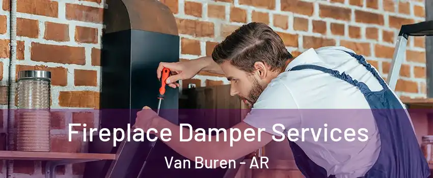  Fireplace Damper Services Van Buren - AR